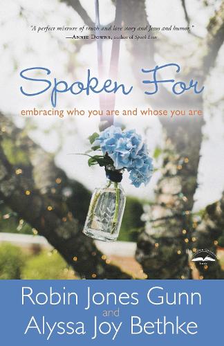 Spoken For: Embracing who you are and Whose you Are (Paperback)