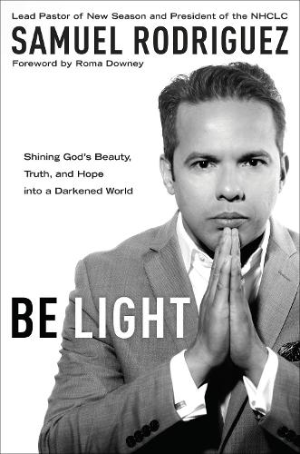 Be Light: Shining God's Beauty, Truth and Hope Into a Darkened World (Paperback)