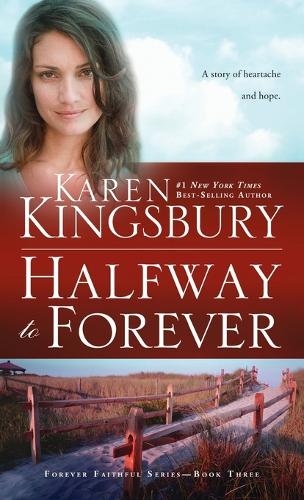 Halfway to Forever - Forever Faithful Series 03 (Paperback)