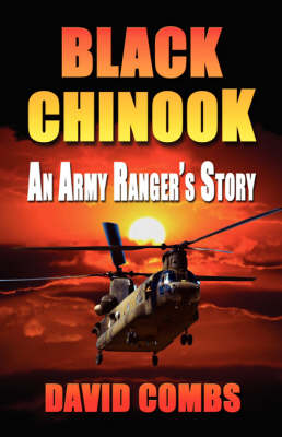 Black Chinook: An Army Ranger's Story (Paperback)