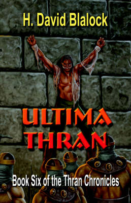 Ultima Thran: Volume Six of the Thran Chronicles (Paperback)