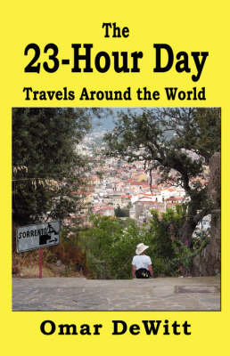 The 23-Hour Day: Travels Around the World (Paperback)