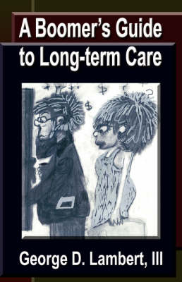A Boomer's Guide to Long-term Care (Paperback)