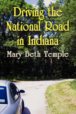 Driving the National Road in Indiana (Paperback)