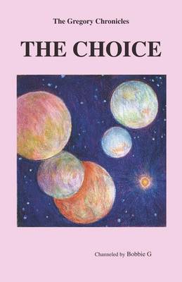 THE Gregory Chronicles: The Choice (Paperback)