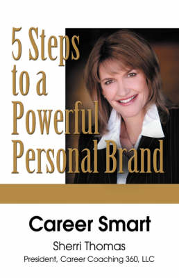 Career Smart: Five Steps to a Powerful Personal Brand (Hardback)