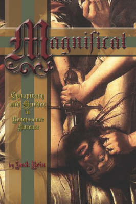 Magnificat: Conspiracy and Murder in Renaissance Florence (Paperback)