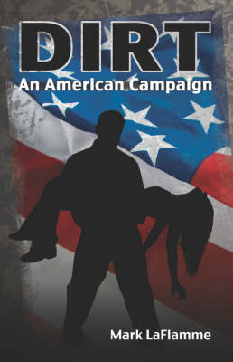 Dirt: An American Campaign (Paperback)