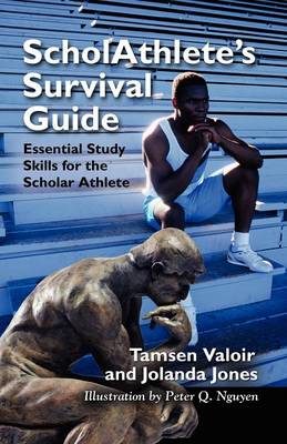 ScholAthlete's Survival Guide: Essential Study Skills for the Scholar Athlete (Paperback)