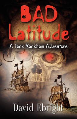 Bad Latitude - A Jack Rackham Adventure (Paperback)