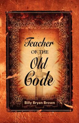 Teacher of the Old Code (Paperback)
