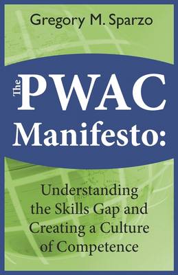 THE Pwac Manifesto: Understanding the Skills Gap and Creating a Culture of Competence (Paperback)