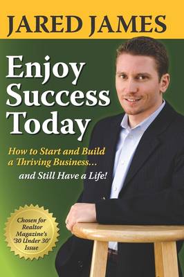 Enjoy Success Today: How to Start and Build a Thriving Business...and Still Have a Life! (Paperback)