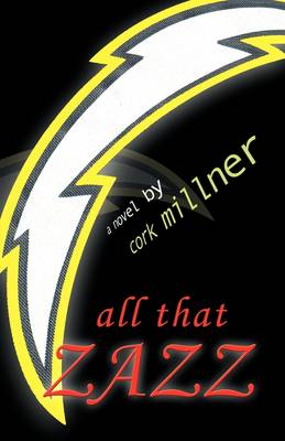 All That Zazz: A Novel of Tomorrow - Today (Paperback)