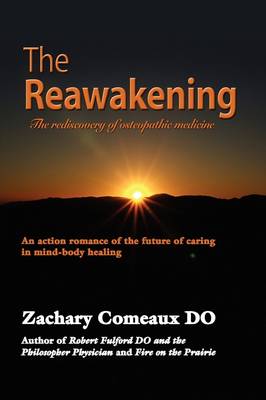 The Reawakening: The Rediscovery of Osteopathic Medicine (Paperback)