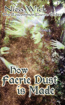 How Faerie Dust Is Made - Roscommon Faerie Tales (Paperback)