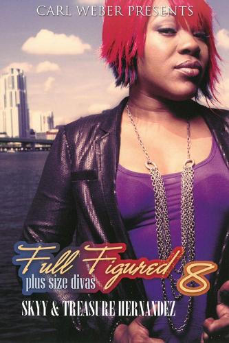 Carl Weber Presents: Full Figured 8: Plus Size Divas (Paperback)