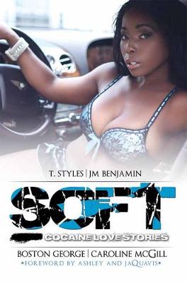 Soft: Ashley & Jaquavis Presents: Cocaine Love Stories (Paperback)