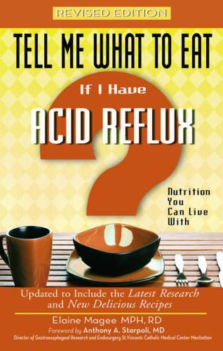 Tell Me What to Eat If I Have Acid Reflux: Nutrition You Can Live with (Paperback)