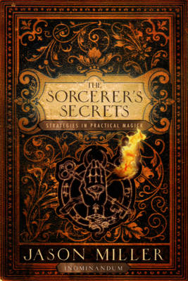 Sorcerer'S Secrets: Strategies in Practical Magick (Paperback)