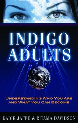 Indigo Adults: Understanding Who You are and What You Can Become (Paperback)