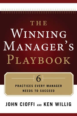 Winning Manager's Playbook: 6 Practices Every Manager Needs to Succeed (Paperback)