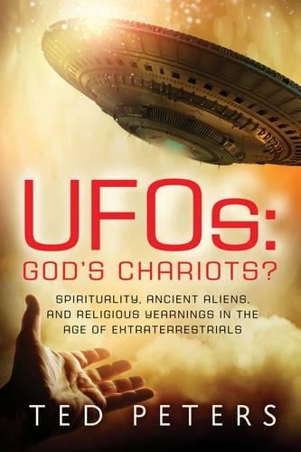 Ufos: God's Chariots?: Spirituality, Ancient Aliens, and Religious Yearnings in the Age of Extraterrestrials (Paperback)