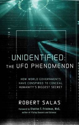 Unidentified: the UFO Phenomenon: How World Governments Have Conspired to Conceal Humanity's Biggest Secret (Paperback)
