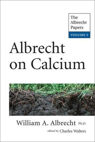 Albrecht on Calcium: Volume 5: The Albrecht Papers (Paperback)