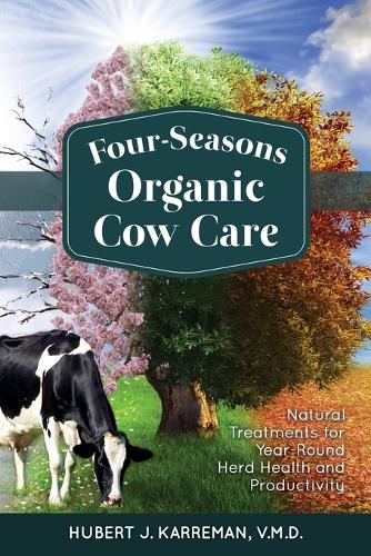 Four-Seasons Organic Cow Care (Paperback)