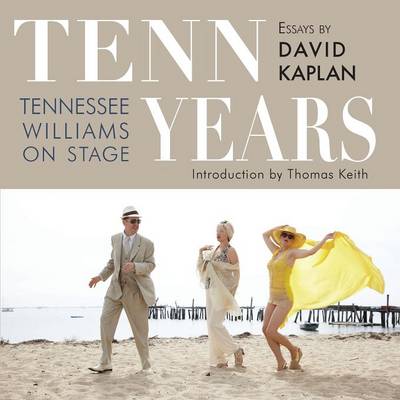 Tenn Years: Tennessee Williams on Stage (Paperback)