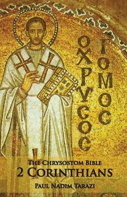 The Chrysostom Bible - 2 Corinthians: A Commentary (Paperback)