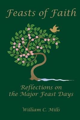 Feast of Faith: Reflections on the Major Feast Days (Paperback)