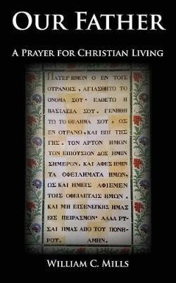 Our Father: A Prayer for Christian Living (Paperback)