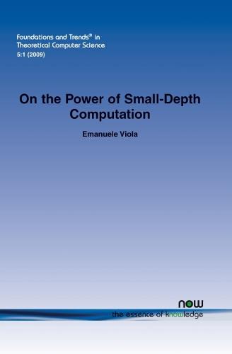 On the Power of Small-Depth Computation - Foundations and Trends in Theoretical Computer Science (Paperback)