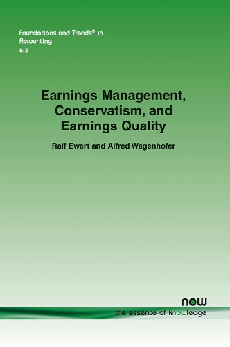 Earnings Management, Conservatism, and Earnings Quality - Foundations and Trends (R) in Accounting (Paperback)