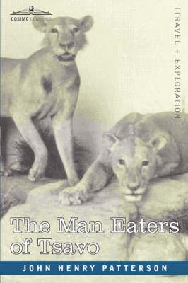 The Man Eaters of Tsavo and Other East African Adventures (Paperback)