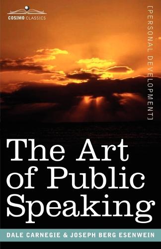 The Art of Public Speaking - Cosimo Classics Personal Development (Paperback)