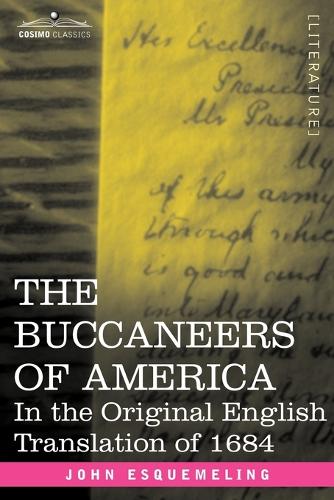The Buccaneers of America: In the Original English Translation of 1684 (Paperback)