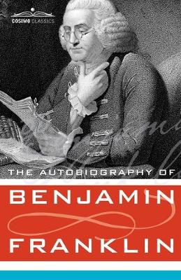 The Autobiography of Benjamin Franklin (Paperback)