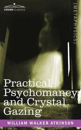 Practical Psychomancy and Crystal Gazing (Paperback)