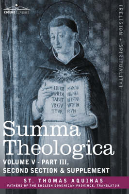 Summa Theologica, Volume 5 (Part III, Second Section & Supplement) (Hardback)