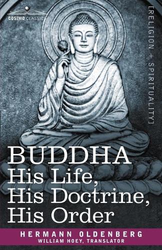 Buddha: His Life, His Doctrine, His Order (Paperback)
