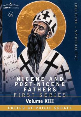 Nicene and Post-Nicene Fathers: First Series, Volume XIII St.Chrysostom: Homilies on Galatians, Ephesians, Philippians, Colossians, Thessalonians, Tim (Hardback)