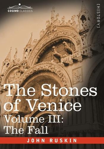 The Stones of Venice - Volume III: The Fall (Paperback)