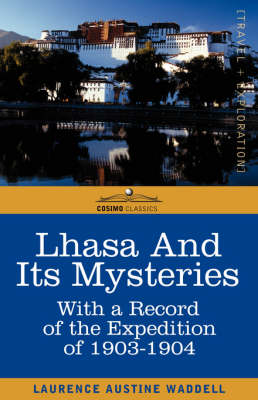 Lhasa and Its Mysteries: With a Record of the Expedition of 1903-1904 (Paperback)