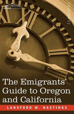 The Emigrants' Guide to Oregon and California (Paperback)