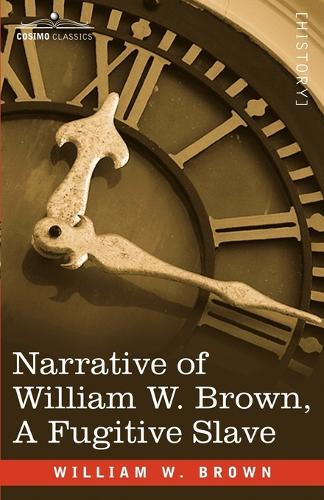 Narrative of William W. Brown, a Fugitive Slave (Paperback)