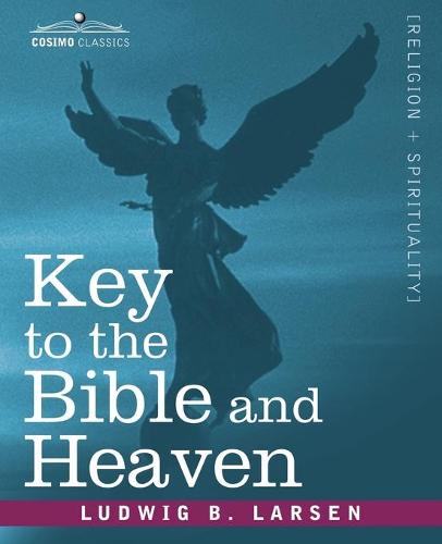 Key to the Bible and Heaven (Paperback)