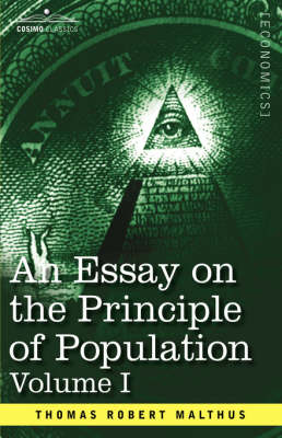 An Essay on the Principle of Population, Volume I (Hardback)